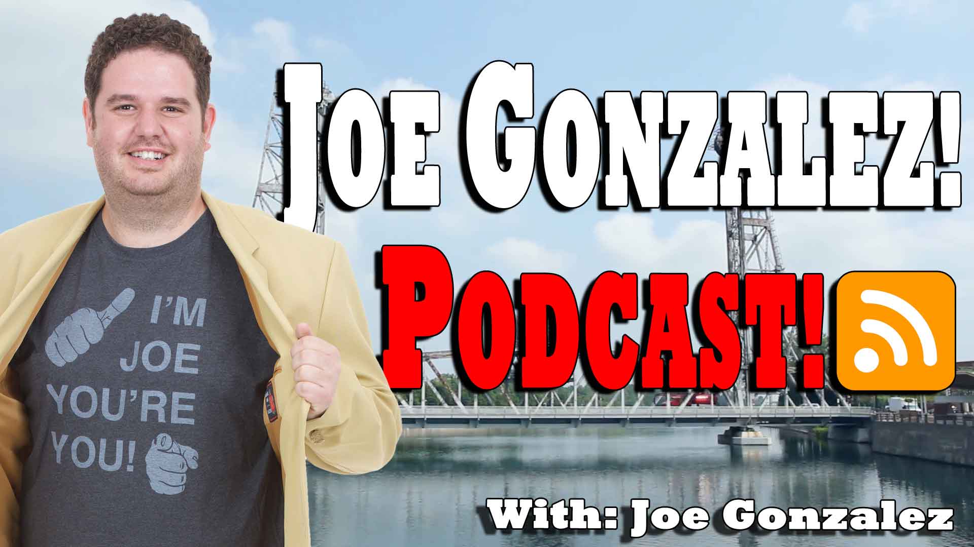Joe Gonzalez Podcast Happenings